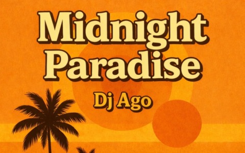 “Midnight Paradise”: il singolo di Dj Ago in arrivo