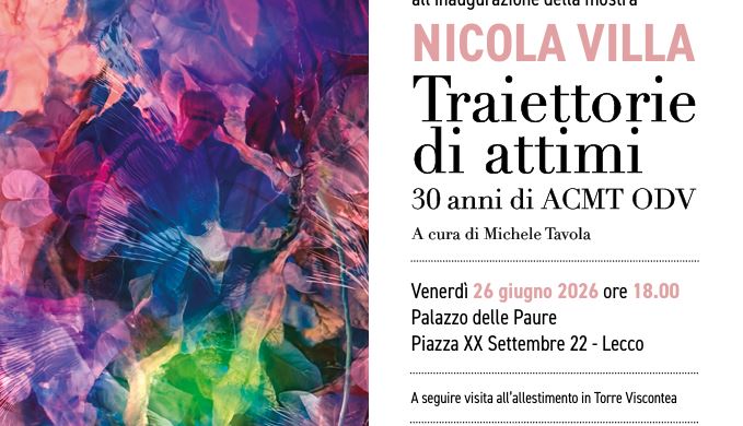 Inaugurazione della mostra “Nicola Villa. Traiettorie di attimi” per i 30 anni di Acmt Odv
